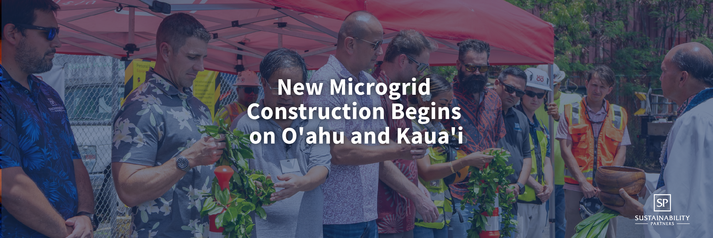 HDOT, Sustainability Partners and Hensel Phelps Mark the Start of Construction on Oʻahu and Kauaʻi Microgrids with PV, BESS and Charging Infrastructure